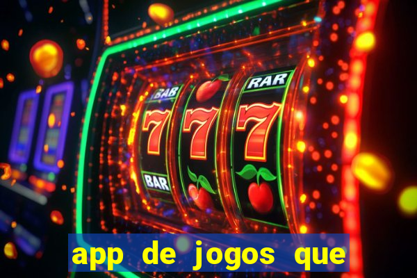 app de jogos que dao dinheiro de verdade